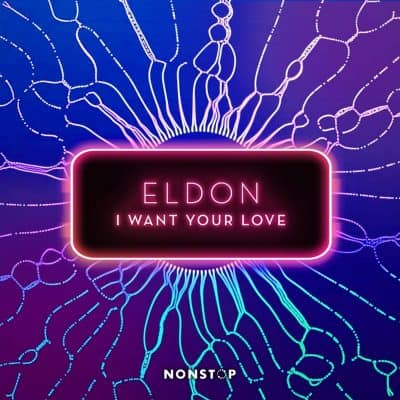 04 2022 346 265898 Eldon UK - I Want Your Love / NS104