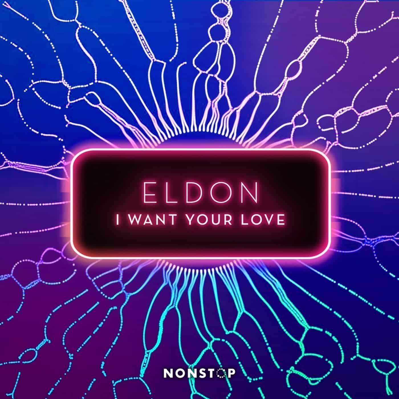 Download Eldon UK - I Want Your Love on Electrobuzz