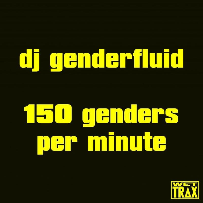 image cover: dj genderfluid - 150 genders per minute /