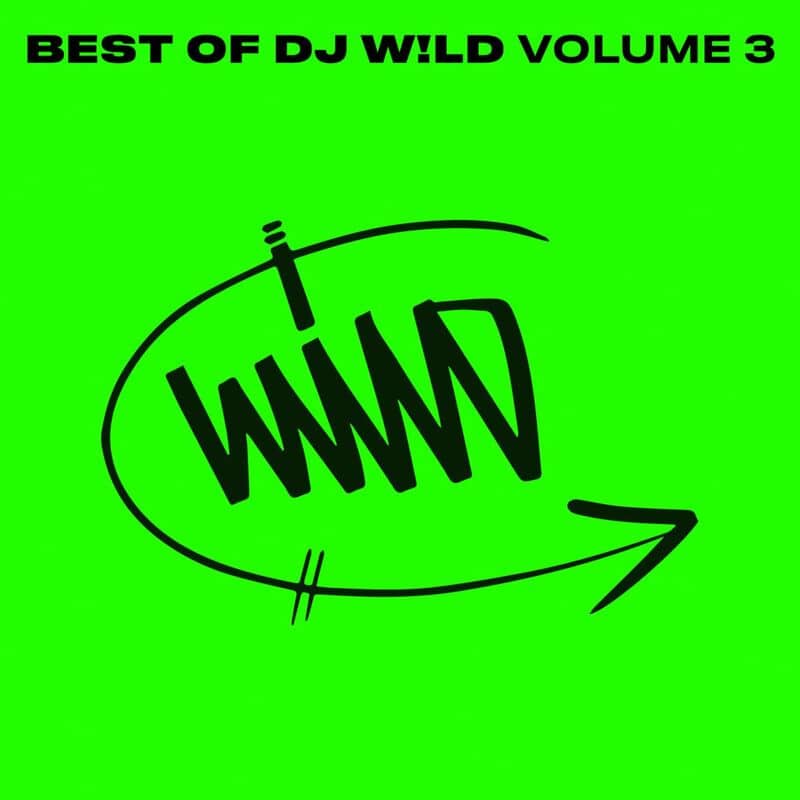 Download DJ W!LD - BEST OF DJ W​!​LD, Vol. 3 on Electrobuzz