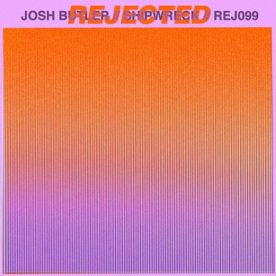 04 2022 346 552765 Josh Butler - Shipwreck / REJ099