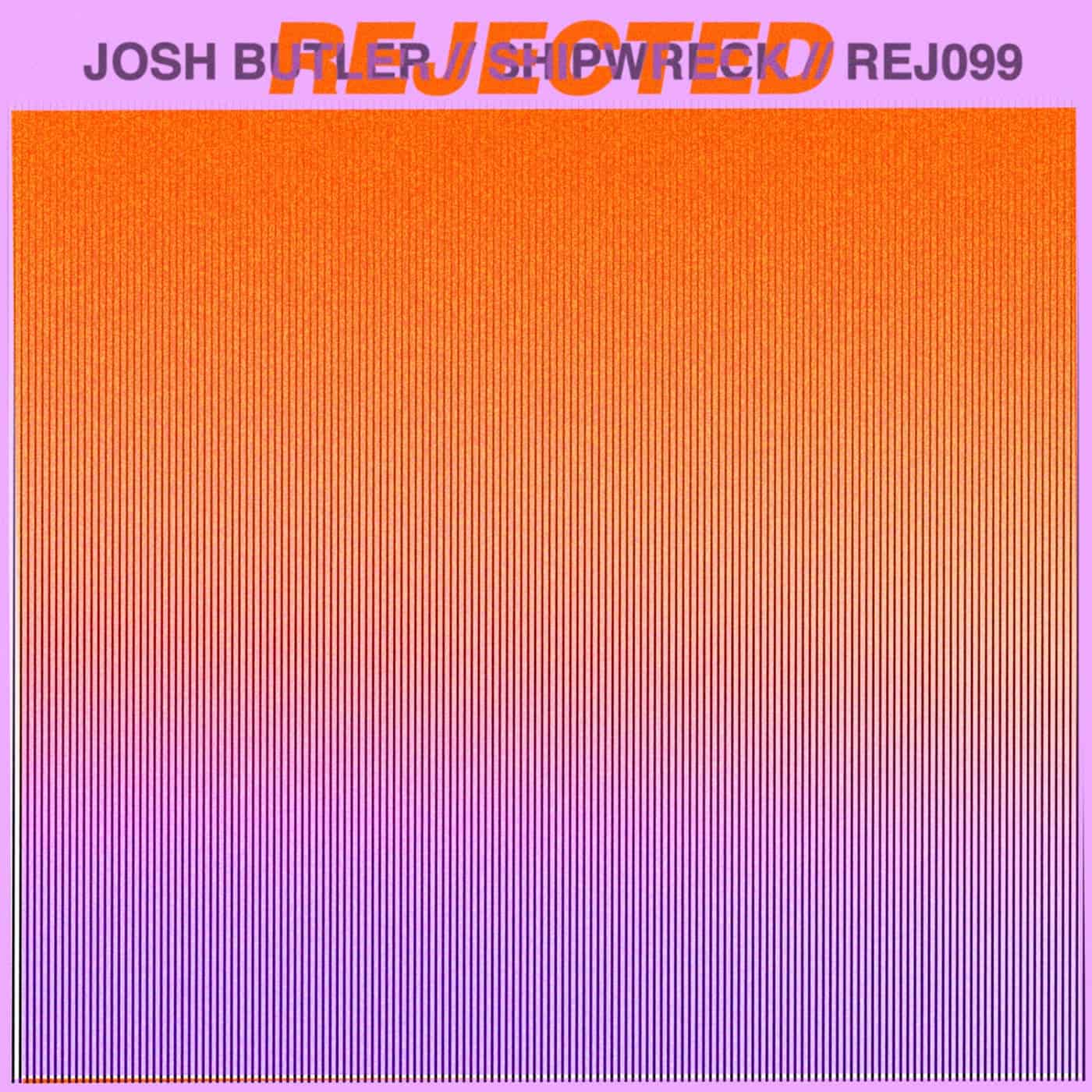 image cover: Josh Butler - Shipwreck / REJ099