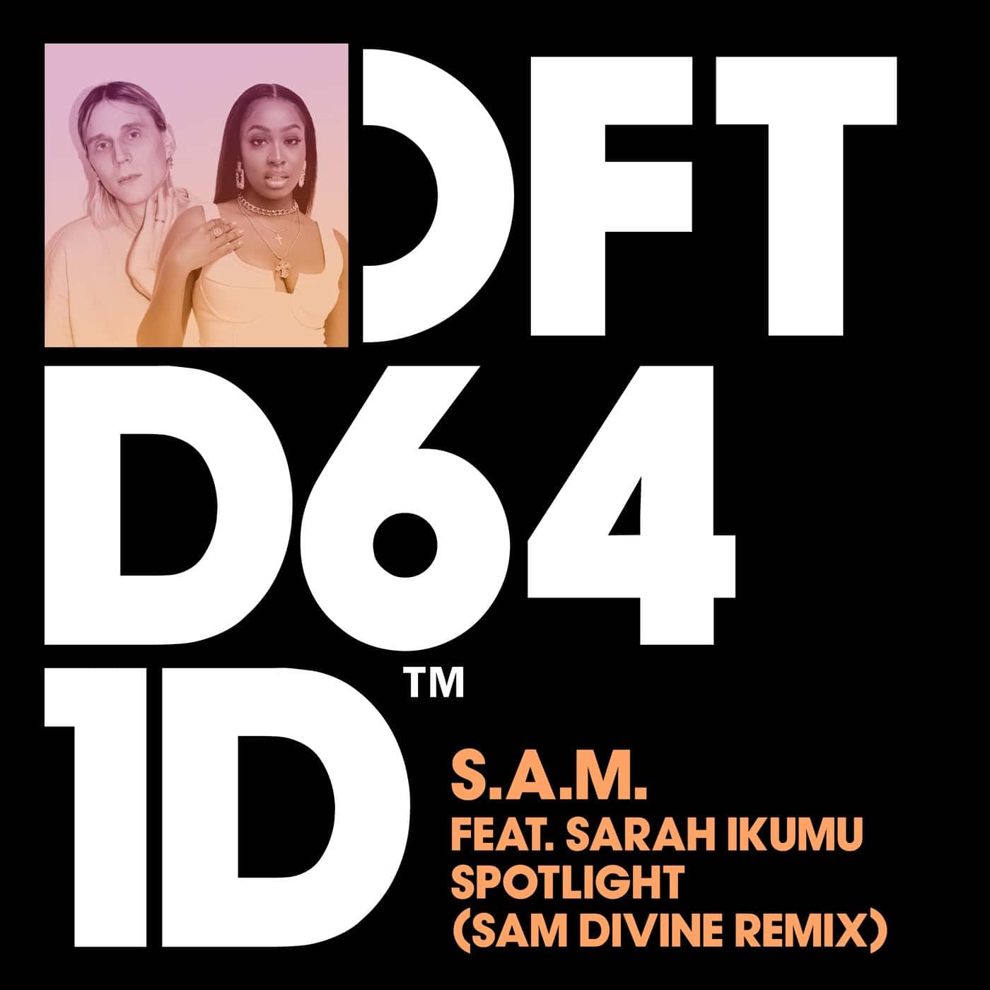 image cover: S.A.M., Sarah Ikumu - Spotlight - Sam Divine Extended Remix / DFTD641D6