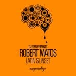05 2022 346 091142625 Robert Matos - Latin Sunset / UNQTZ286