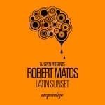 05 2022 346 091142625 Robert Matos - Latin Sunset / UNQTZ286