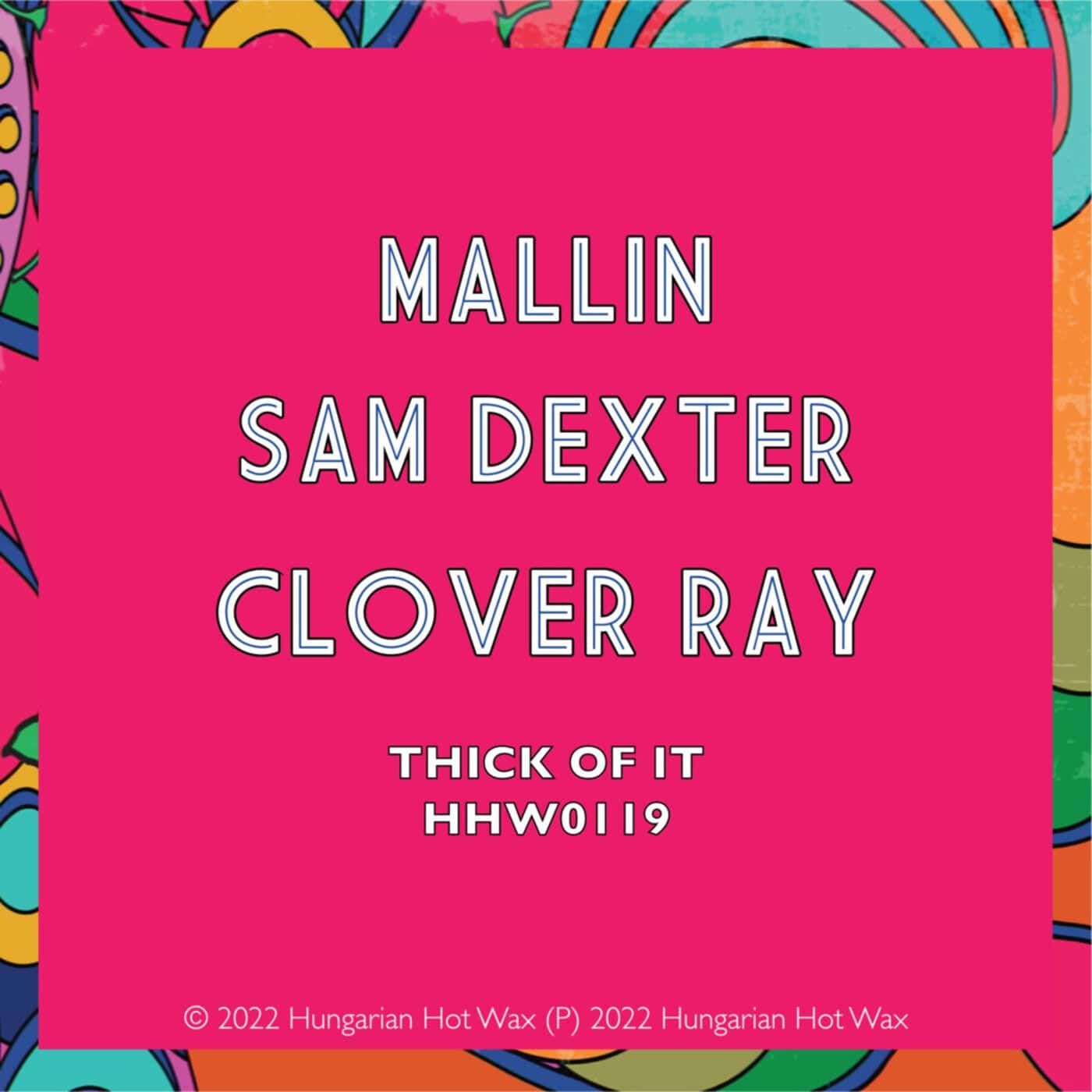 image cover: Clover Ray, Sam Dexter, Mallin - Thick Of It (Extended Mix) / HHW119