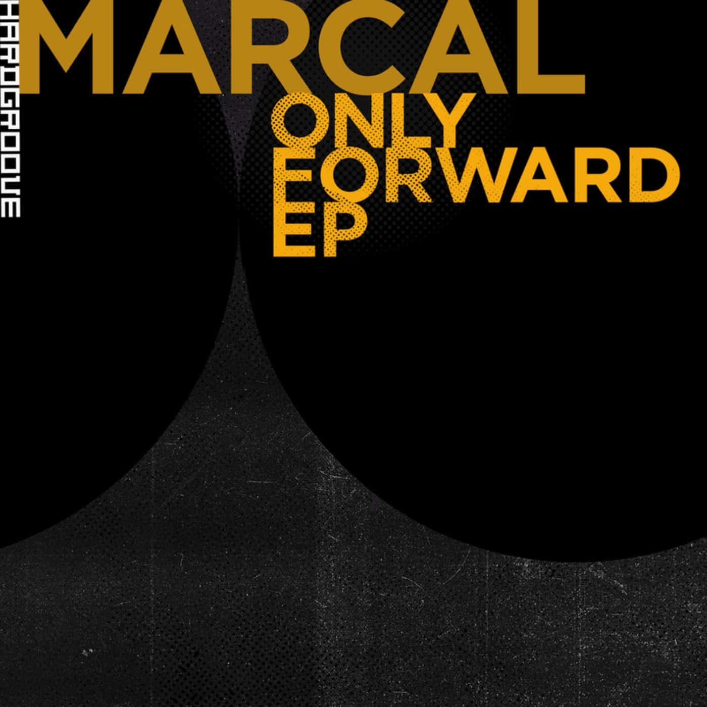 image cover: Marcal, Gabal, Invie - Only Forward EP / HARDGROOVEDIGI010