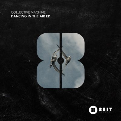 05 2022 346 091191330 Collective Machine - Dancing In The Air EP / 8BIT178