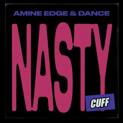 image cover: Amine Edge & DANCE - Nasty / CUFF