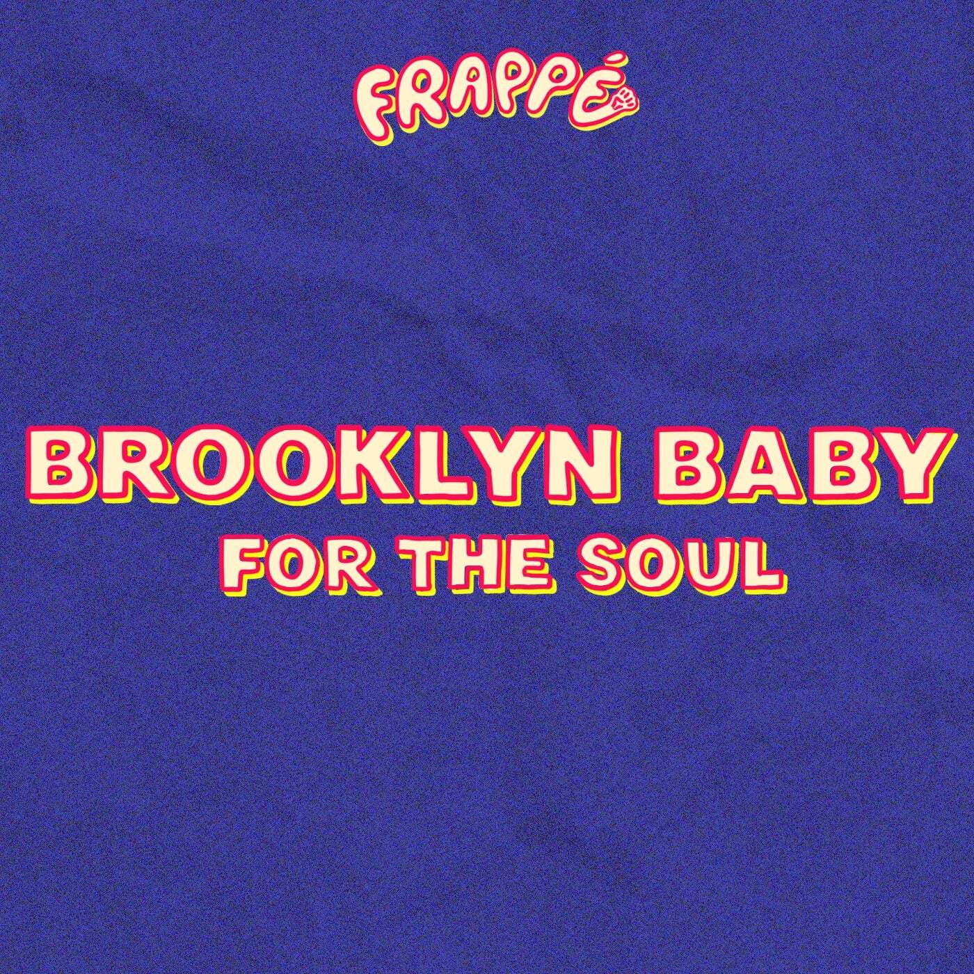 image cover: Brooklyn Baby - For the Soul / FRPP009