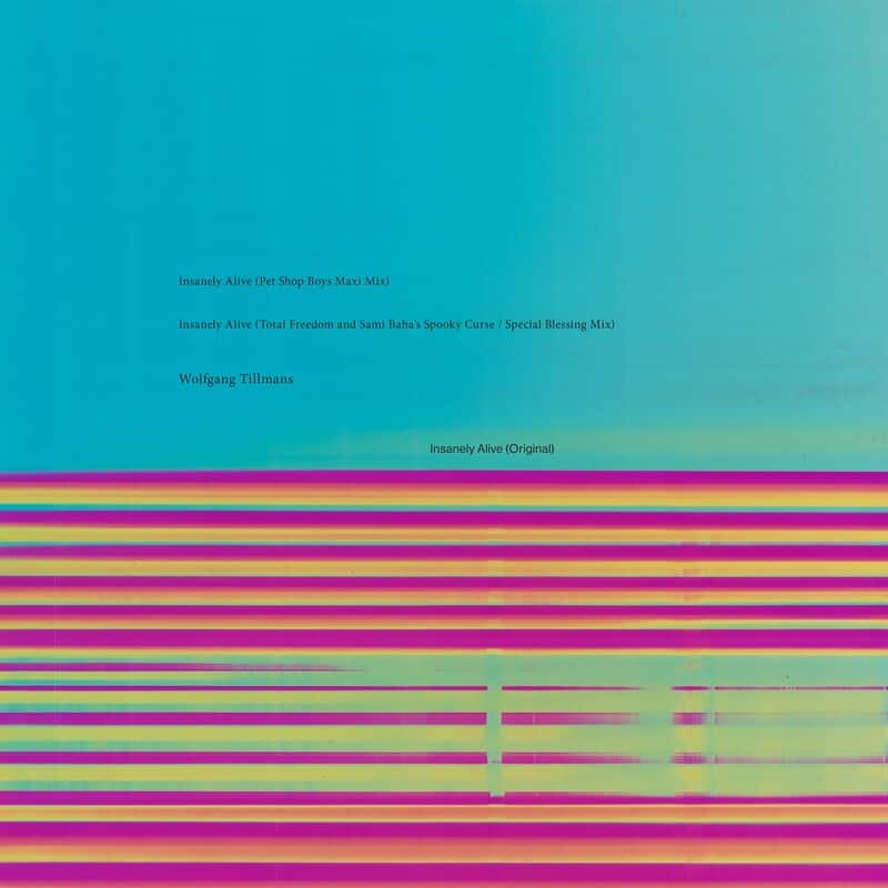 image cover: Wolfgang Tillmans - Insanely Alive (Remixes) / Fragile