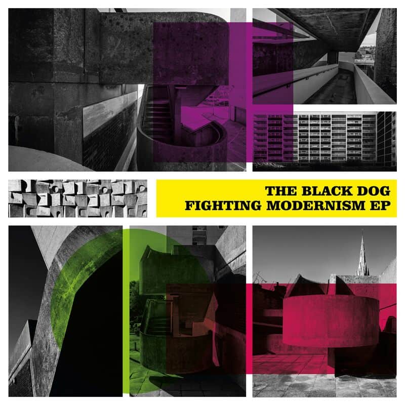 Download The Black Dog - Fighting Modernism EP on Electrobuzz