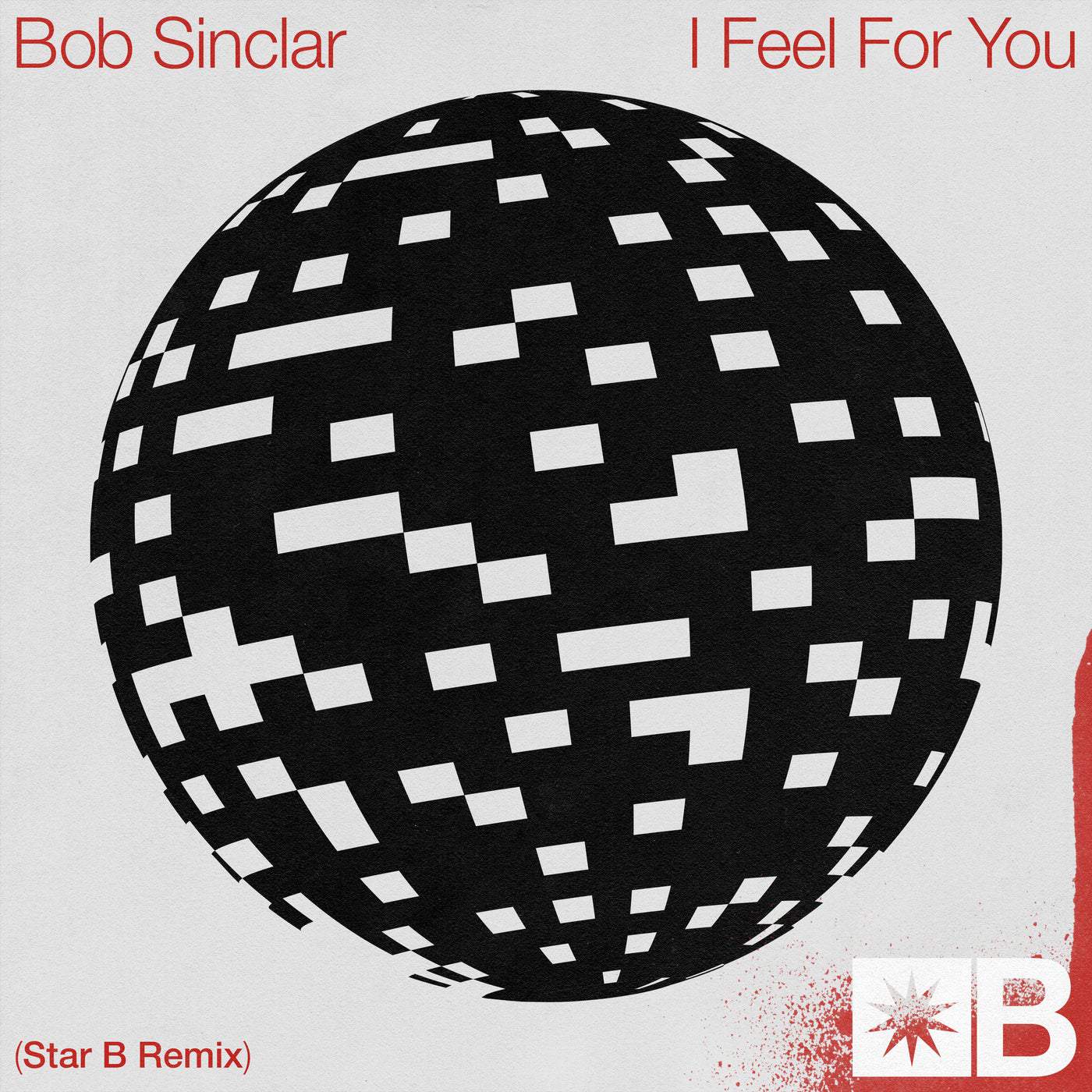 image cover: Bob Sinclar - I Feel For You (Star B Remix) / SNATCH173