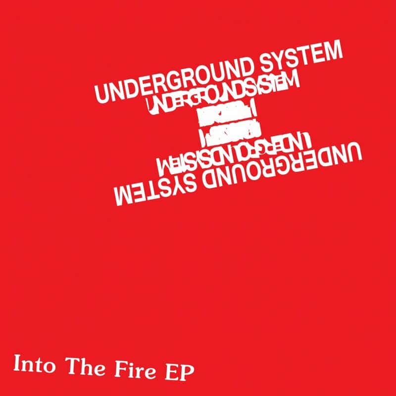 Download Underground System - Into The Fire EP on Electrobuzz