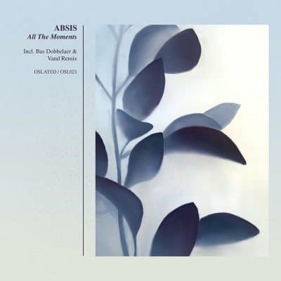 05 2022 346 53612 Absis - All The Moments / Oslated