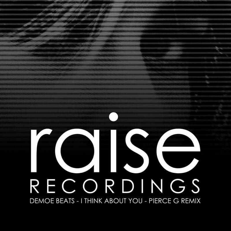 image cover: Demoe Beats - I Think About You (Pierce G Remix) / Raise Recordings