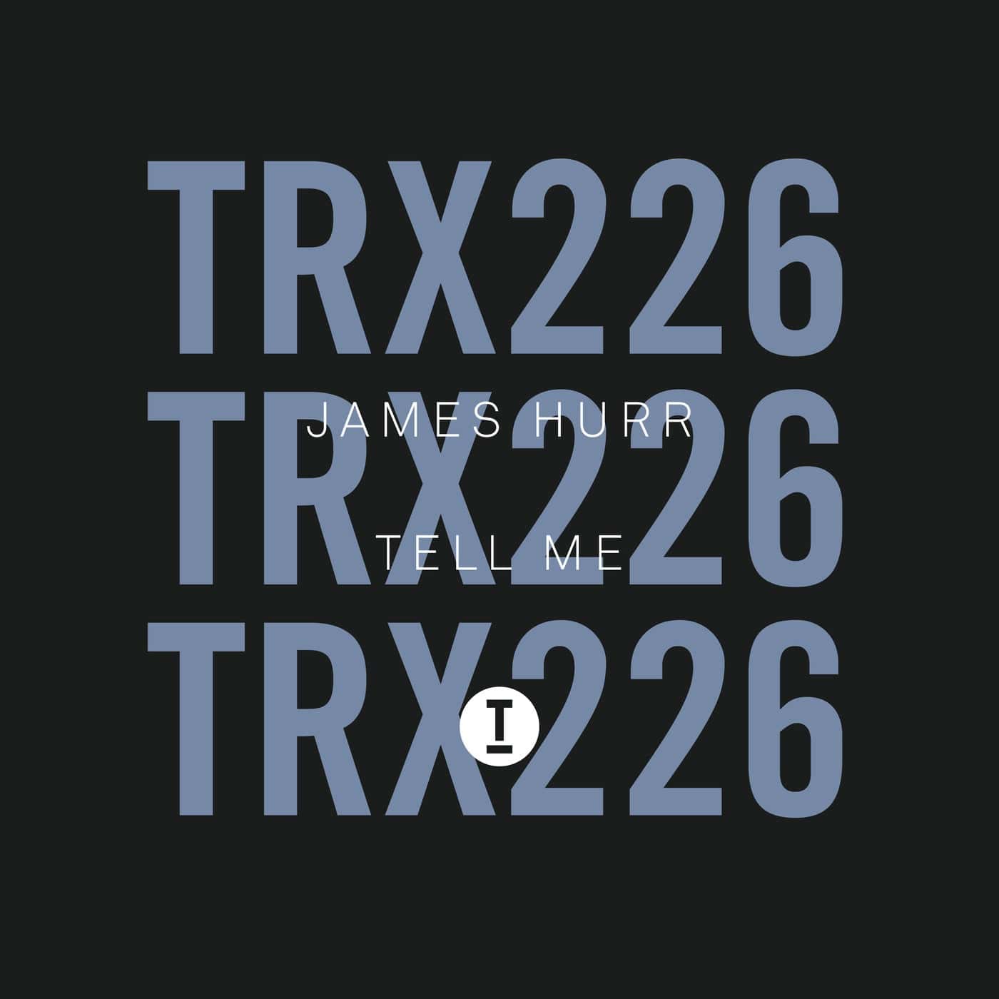 Download James Hurr - Tell Me [TRX22601Z] on Electrobuzz