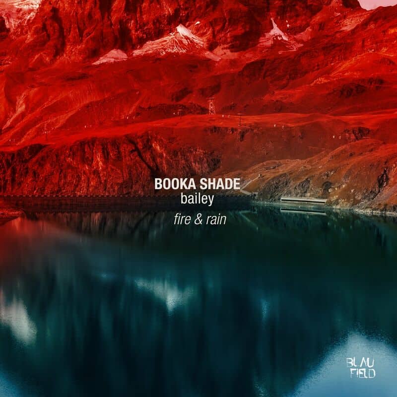 image cover: Booka Shade - Fire & Rain / Blaufield Music
