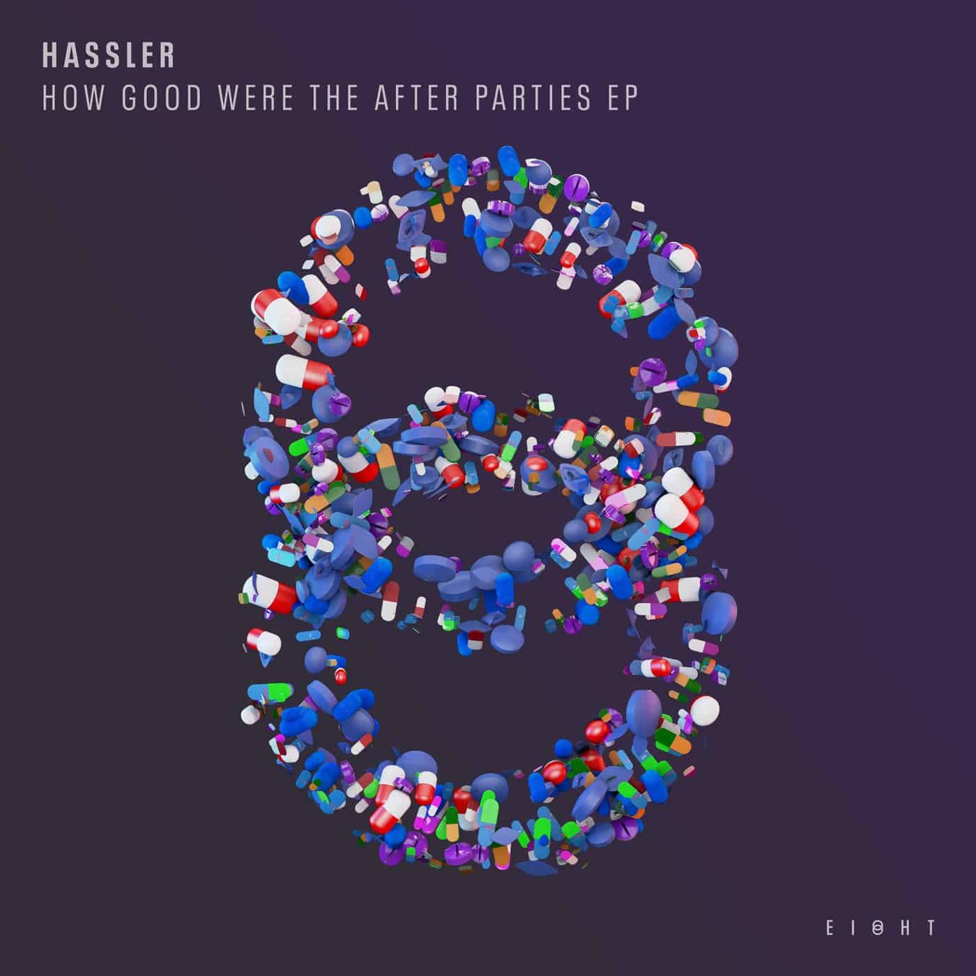 image cover: Hassler - How Good Were The After Parties EP / EI8HT028