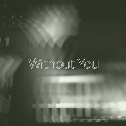 Download Without You EP on Electrobuzz