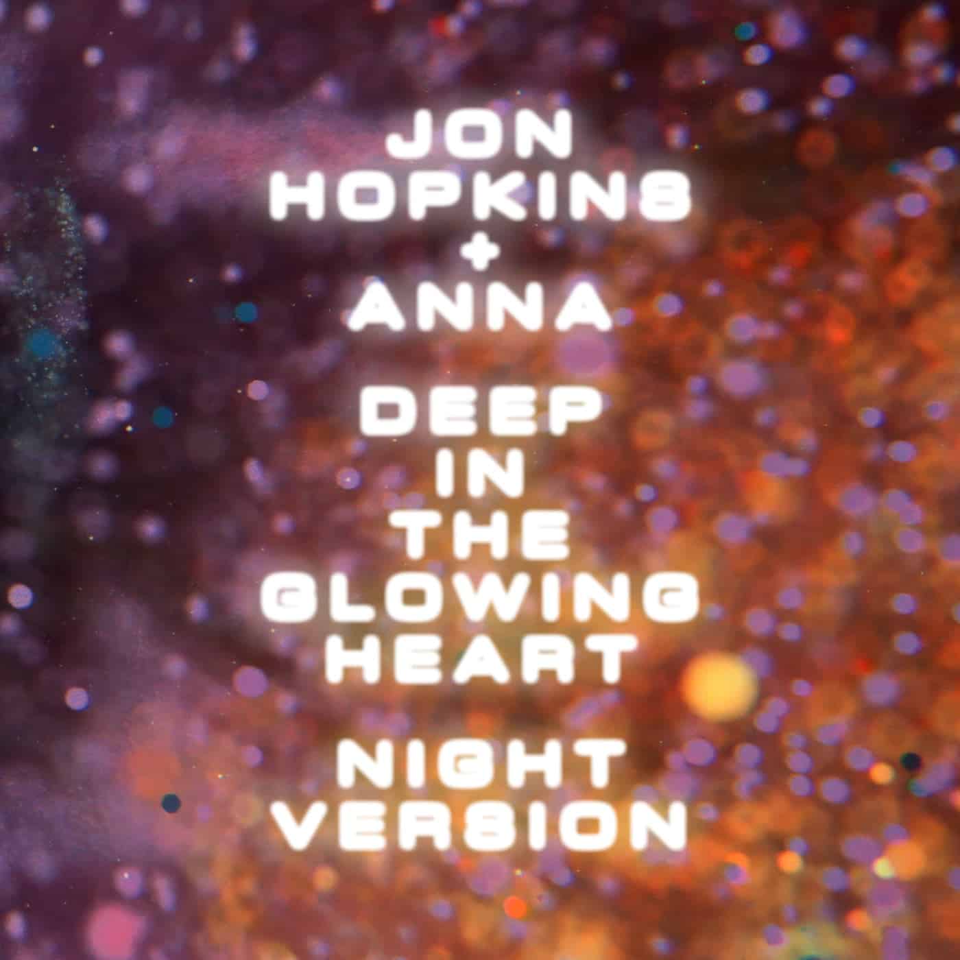 image cover: Jon Hopkins, ANNA - Deep In The Glowing Heart - Night Version / RUG1326D