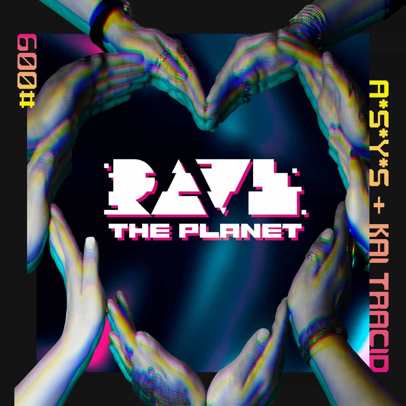 image cover: Kai Tracid, A*S*Y*S - Rave the Planet: Supporter Series, Vol. 009 / RTP009