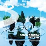 06 2022 346 091245847 Sonny Fodera - Better (Extended Mix) / 190296108075