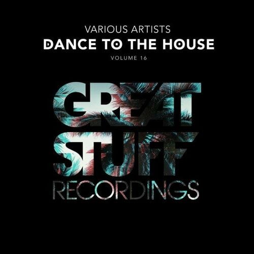 image cover: Various Artists - Dance to the House Issue 16 / Great Stuff Recordings
