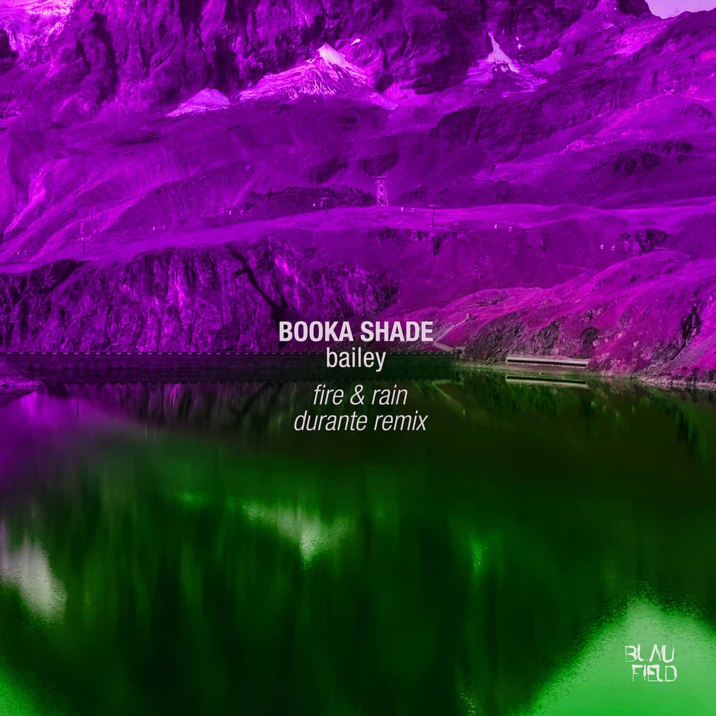 image cover: Booka Shade, Bailey - Fire & Rain (Durante Remix) / BFMB108