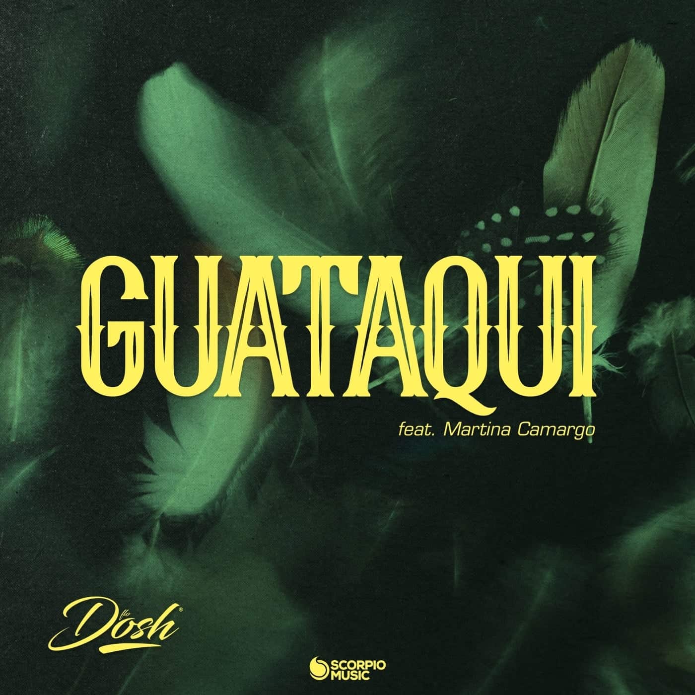 Download Guataqui (feat. Martina Camargo) [Flo Dosh Extended Remix] on Electrobuzz