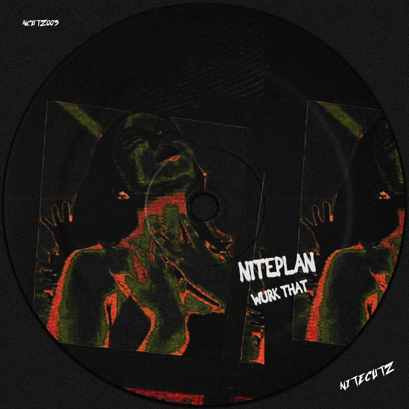 image cover: Niteplan - Wurk That / NCUTZ003