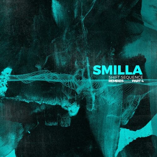 image cover: Smilla - Shift Sequence Remixes Part 4 / Harthouse