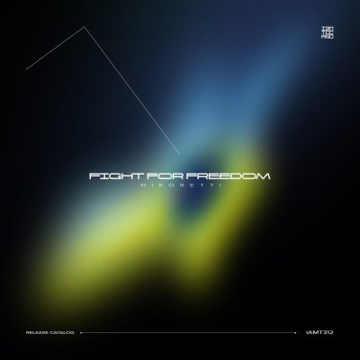 06 2022 346 09160508 Nikoretti - Fight for Freedom / IAMT312