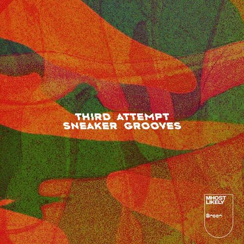 image cover: Third Attempt - Sneaker Grooves (Incl. Johannes Albert Remix) / Mhost Likely