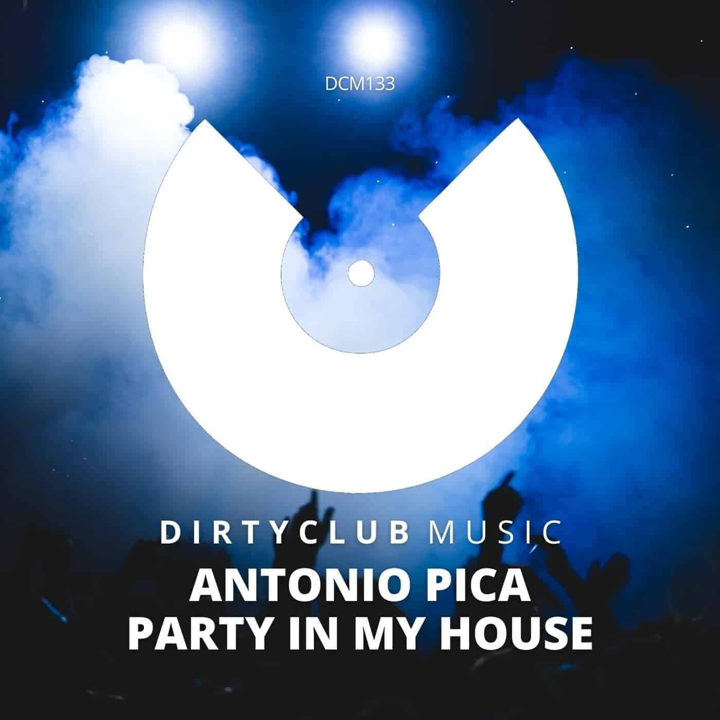 image cover: Antonio Pica - Party In My House / DCM133