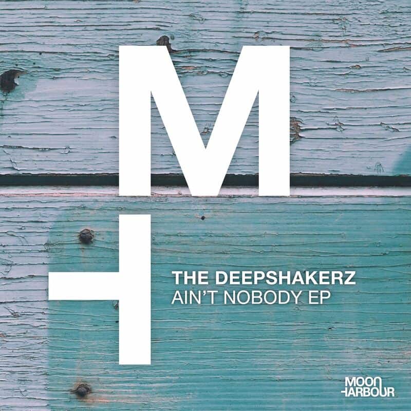 image cover: The Deepshakerz - Ain't Nobody EP / Moon Harbour