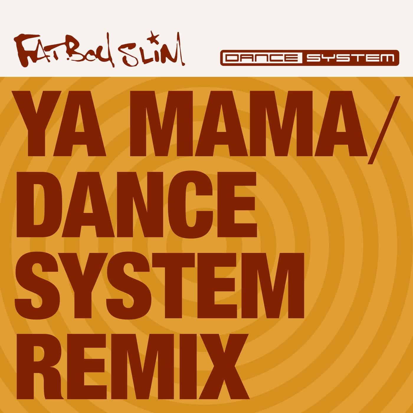 image cover: Fatboy Slim - Ya Mama (Dance System's Back to Boutique Remix) / 4050538818444