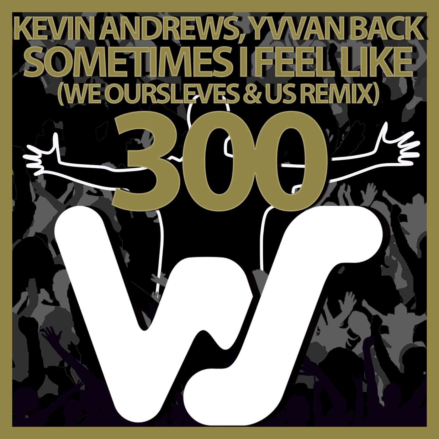 Download Kevin Andrews, Yvvan Back - Sometimes I Feel Like (Remix) on Electrobuzz