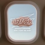 06 2022 346 249481 Airwolf Paradise - Don't Hurt Me Baby / TRICK049