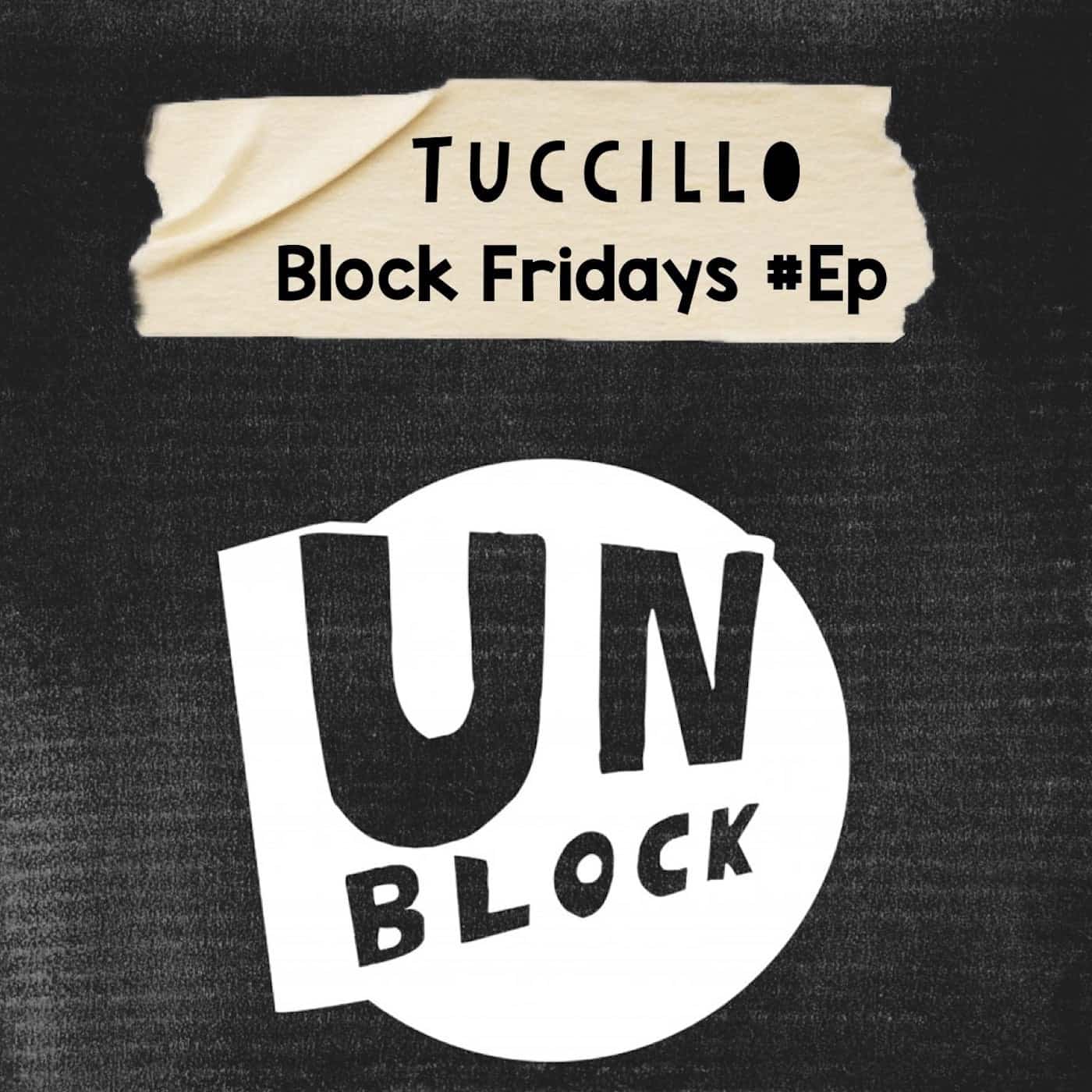 image cover: Tuccillo - Block Fridays EP / UNB019