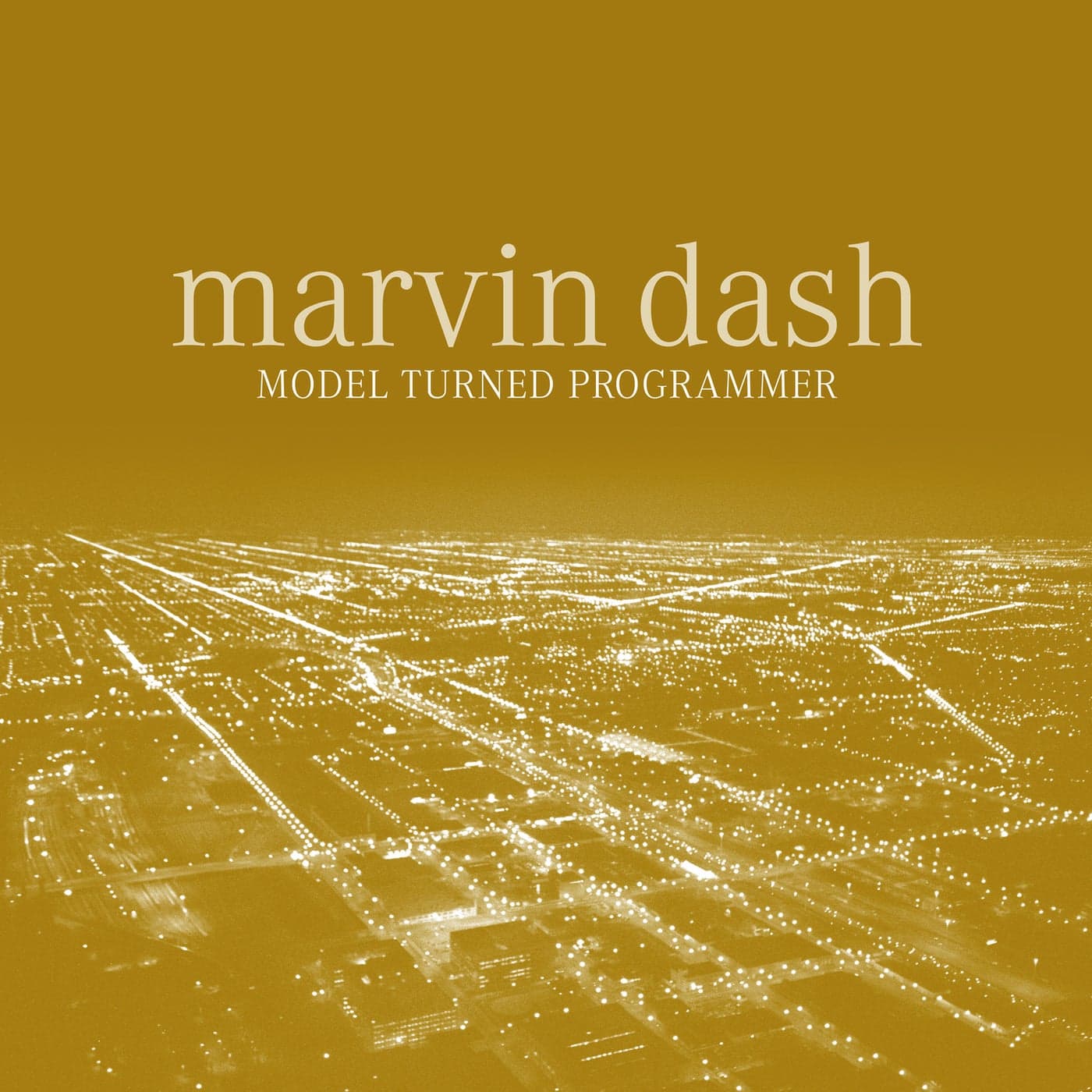 image cover: Marvin Dash - Model Turned Programmer / MHRLP028