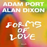 06 2022 346 451836 Adam Port, Alan Dixon - Forms Of Love / KM061