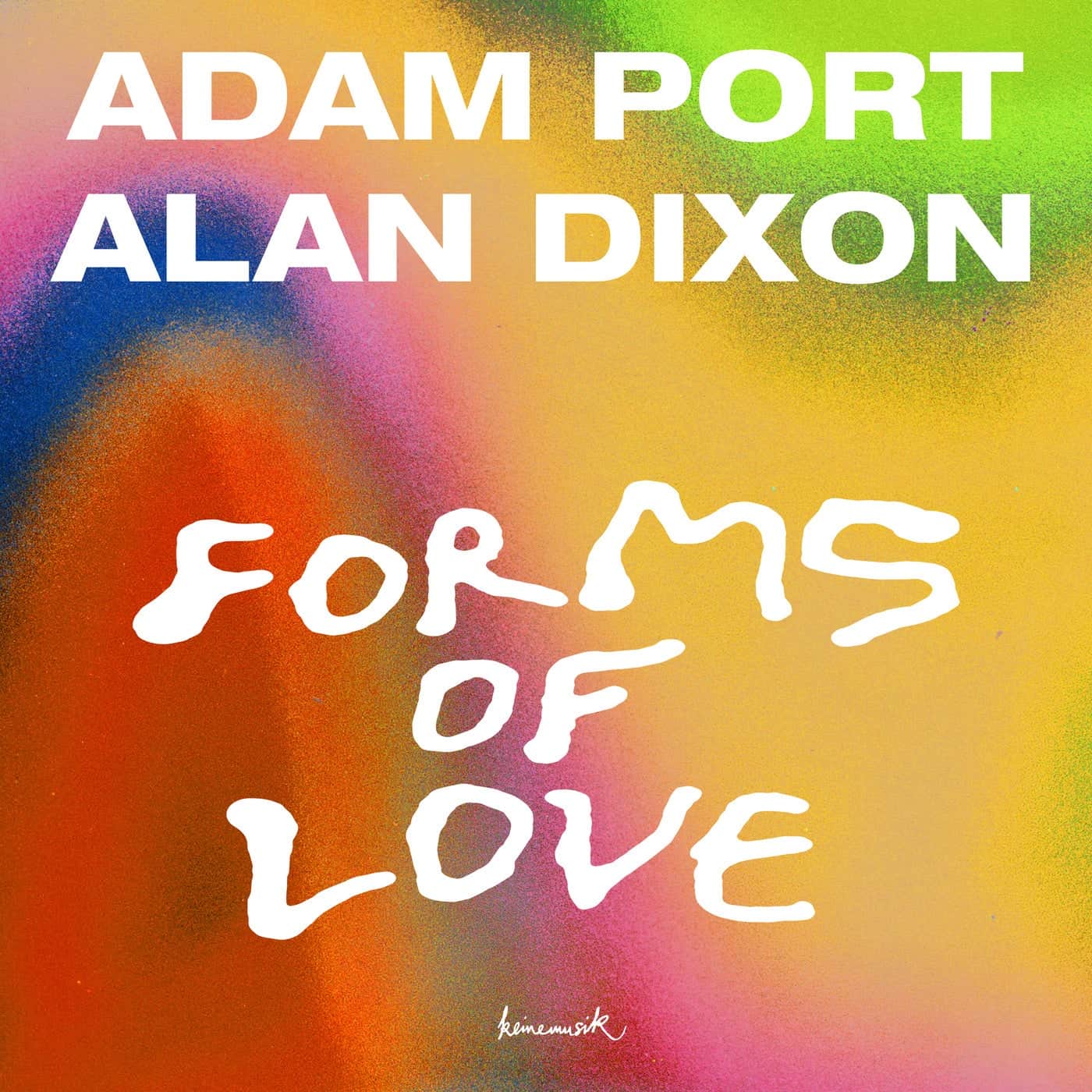 image cover: Adam Port, Alan Dixon - Forms Of Love / KM061