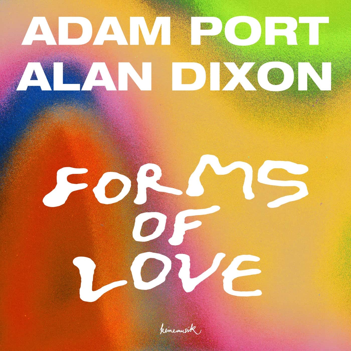 Download Adam Port, Alan Dixon - Forms Of Love on Electrobuzz