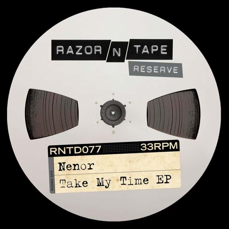 image cover: Nenor - Take My Time EP / Razor-N-Tape Digital
