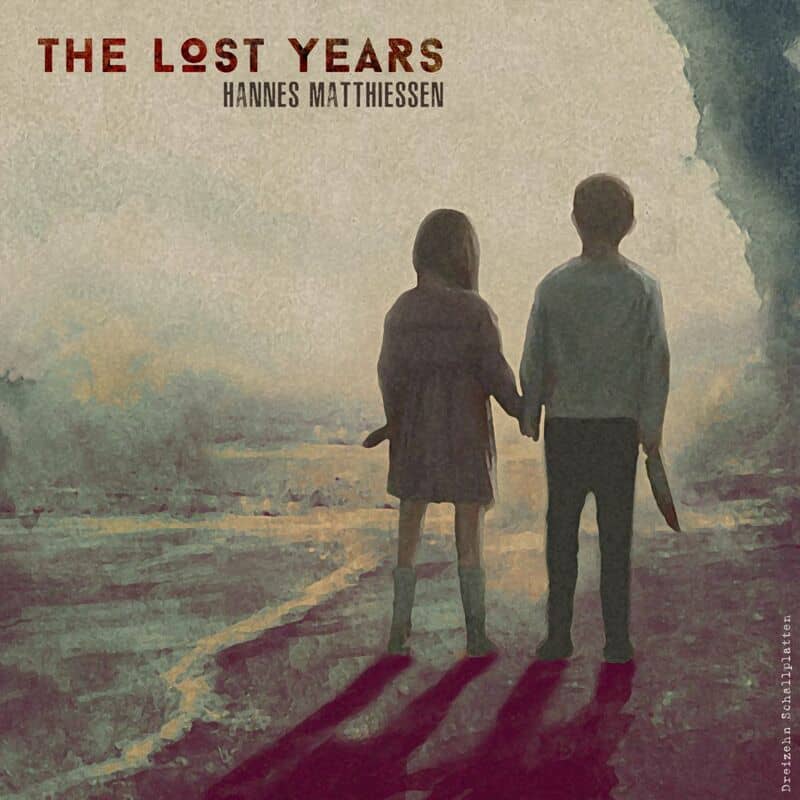 image cover: Hannes Matthiessen - The Lost Years / Dreizehn Schallplatten