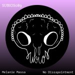 07 2022 346 091121393 Melanie Massa - No Disappointment / SUBIOS089