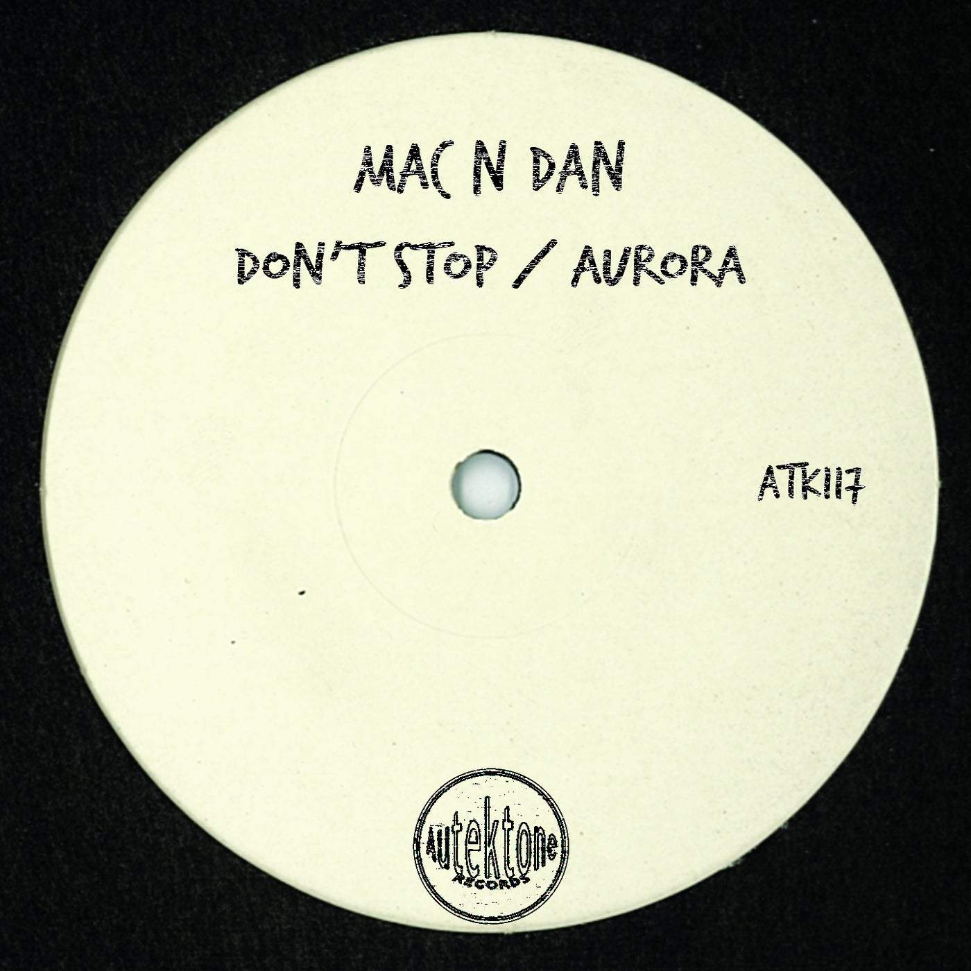 image cover: Mac N Dan - Don't Stop / Aurora / ATK117