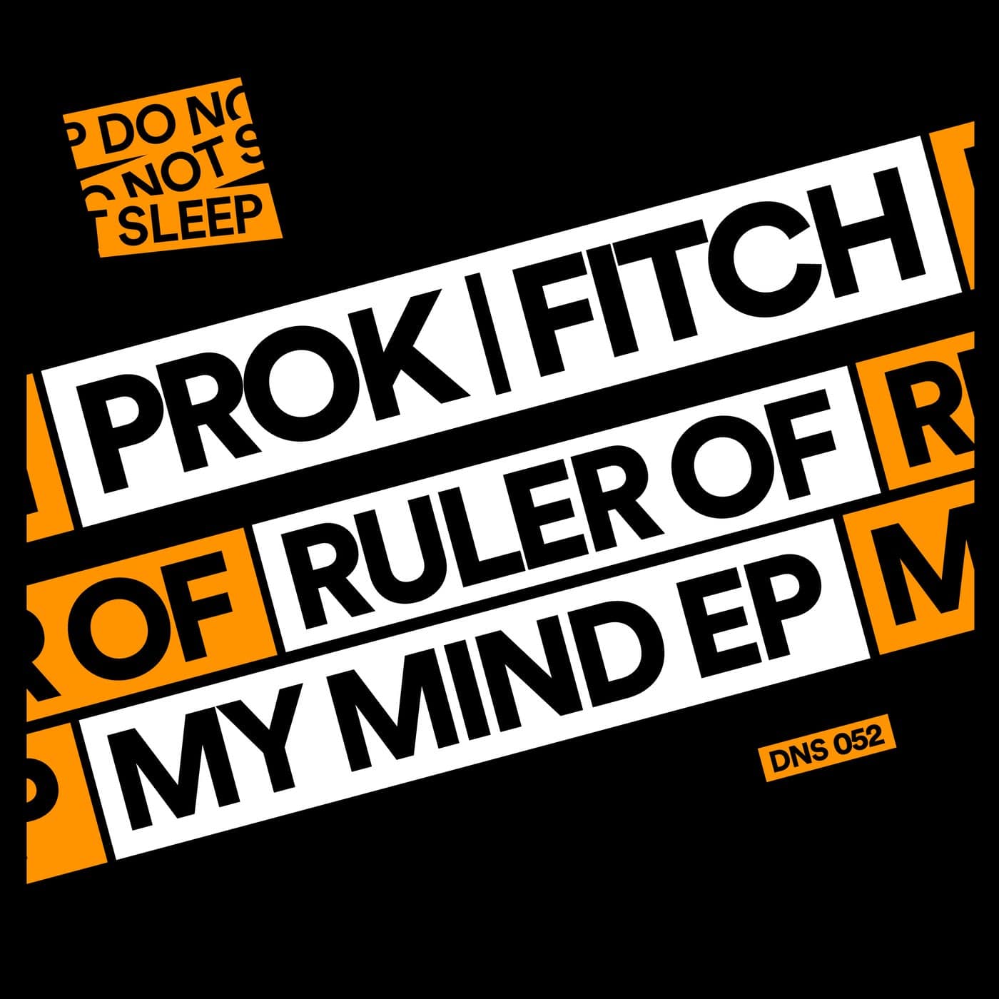 image cover: Prok & Fitch - Ruler Of My Mind EP / DNS052