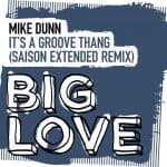 07 2022 346 091241721 Mike Dunn - It's A Groove Thang (Saison Extended Remix) / BL131D2